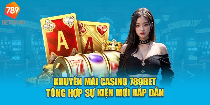 Các chương trình khuyến mãi siêu hấp dẫn tại nhà cái 789BET