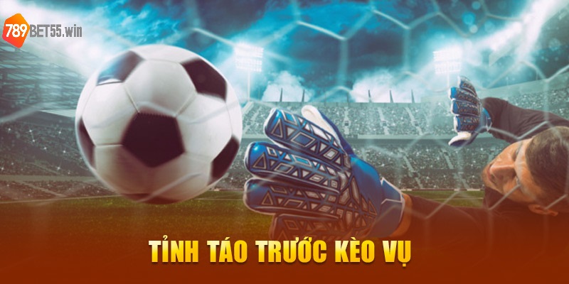 Tỉnh táo trước kèo vụ