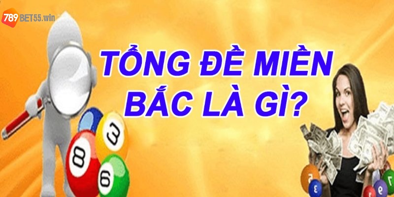 Các loại đề tổng trong xổ số miền Bắc