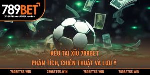 Kèo Tài Xỉu 789BET